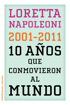 2001-2011: 10 AÑOS QUE CONMOVIERON AL MUNDO