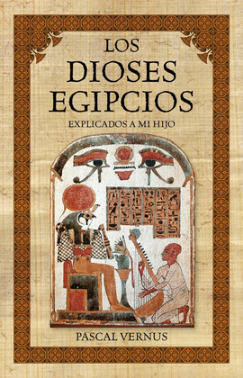 DIOSES EGIPCIOS EXPLICADOS A MI HIJO, LOS