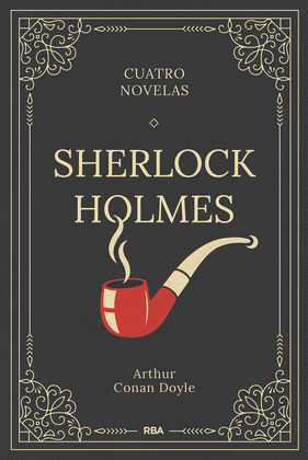 SHERLOCK HOLMES. CUATRO NOVELAS (ESTUDIO EN ESCARLATA. EL SIGNO DE LOS CUATRO. EL SABUESO DE LOS BASKERVI