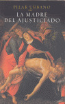 MADRE DEL AJUSTICIADO, LA
