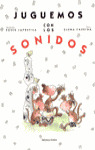 JUGUEMOS CON LOS SONIDOS