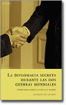 DIPLOMACIA SECRETA DURANTE LAS DOS GUERRAS MUNDIALES, LA