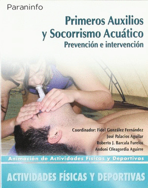 PRIMEROS AUXILIOS Y SOCORRISMO ACUATICO. PREVENCION E INTERVENCION