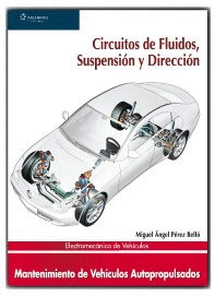 CIRCUITOS DE FLUIDOS, SUSPENSION Y DIRECCION. ELECTROMECANICA DE VEHICULOS