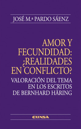 AMOR Y FECUNDIDAD REALIDADES EN CONFLICTO