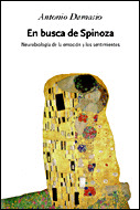 EN BUSCA DE SPINOZA: NEUROBIOLOGIA DE LA EMOCION Y LOS SENTIMIENTOS