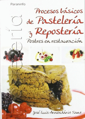 PROCESOS BASICOS DE PASTELERIA Y REPOSTERIA. POSTRES EN RESTAURACION