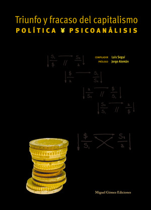 TRIUNFO Y FRACASO DEL CAPITALISMO. POLITICA Y PSICOANALISIS.
