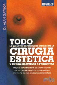 TODO LO QUE USTED SIEMPRE QUISO SABER SOBRE CIRUGIA ESTETICA