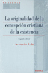 ORIGINALIDAD DE LA CONCEPCION CRISTIANA DE LA EXISTENCIA,LA