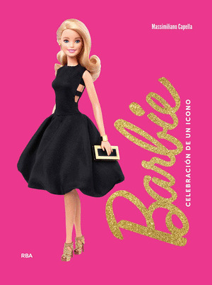 BARBIE. CELEBRACIÓN DE UN ICONO  (LIBRO OFICIAL MATTEL)