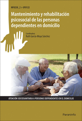 MANTENIMIENTO Y REHABILITACION PSICOSOCIAL DE LAS PERSONAS DEPENDIENTES EN DOMICILIO