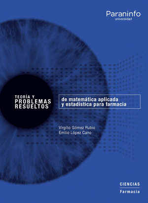 TEORIA Y PROBLEMAS RESUELTOS DE MATEMATICA APLICADA Y ESTADISTICA PARA FARMACIA
