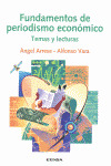 FUNDAMENTOS DE PERIODISMO ECONOMICO. TEMAS Y LECTURAS