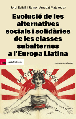 EVOLUCIÓ DE LES ALTERNATIVES SOCIALS I SOLIDARIES DE LES CLASSES SUBALTERNES A L