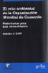 RETO AMBIENTAL DE LA ORGANIZACION MUNDIAL DE COMERCIO, EL