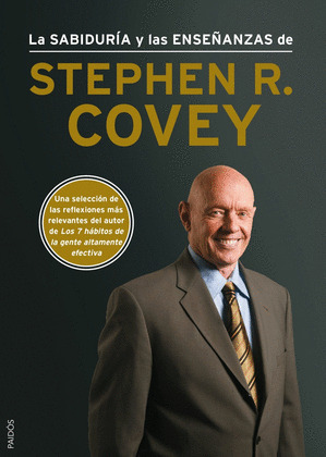 SABIDURIA Y LAS ENSEÑANZAS DE STEPHEN R. COVEY, LA