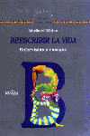 REESCRIBIR LA VIDA. (ENTREVISTAS Y ENSAYOS)