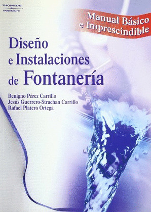 DISEÑO E INSTALACIONES DE FONTANERIA. MANUAL BASICO E IMPRESCINDIBLE