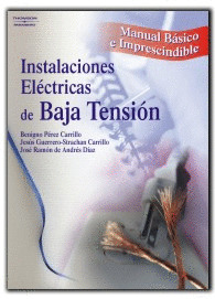 INSTALACIONES ELECTRICAS DE BAJA TENSION. MANUAL BASICO E IMPRESCINDIBLE