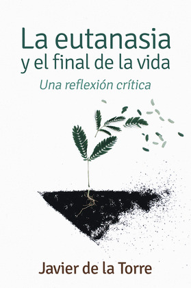 EUTANASIA Y EL FINAL DE LA VIDA, LA