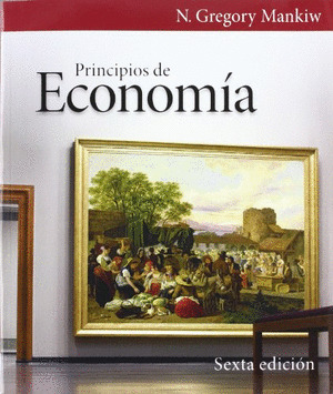 PRINCIPIOS DE ECONOMÍA. (MANKIW. 6ª EDICIÓN, 2012)