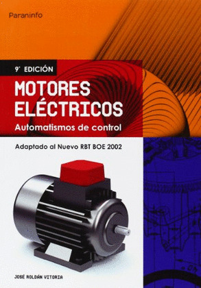 MOTORES ELECTRICOS. AUTOMATISMOS DE CONTROL (9ª EDICION)
