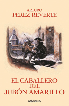 EL CABALLERO DEL JUBON AMARILLO (LAS AVENTURAS DEL CAPITAN ALATRISTE 5)