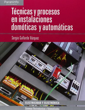 TECNICAS Y PROCESOS EN INSTALACIONES DOMOTICAS Y AUTOMATICAS