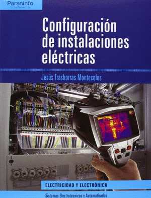 CONFIGURACION DE INSTALACIONES ELECTRICAS (CICLOS FORMATIVOS, GRADO SUPERIOR)