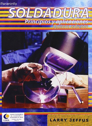 SOLDADURA : PRINCIPIOS Y APLICACIONES