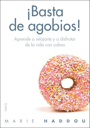 ¡BASTA DE AGOBIOS!