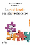 LA RESILIENCIA RESISTIR Y REHACERSE