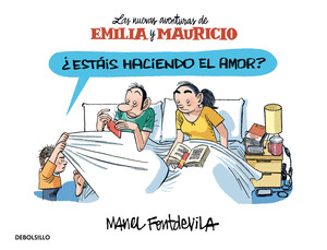 ¿ESTAIS HACIENDO EL AMOR? (EMILIA Y MAURICIO 2)