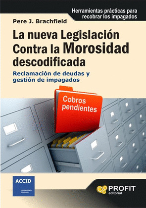 LA NUEVA LEGISLACIÓN CONTRA LA MOROSIDAD DESCODIFICADA