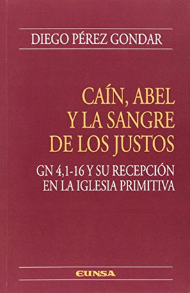 CAÍN, ABEL Y LA SANGRE DE LOS JUSTOS