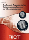 REGLAMENTO REGULADOR INFRAESTRUCTURAS DE TELECOMUNICACIONES. RICT (4ª EDICION, 2011)