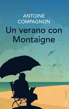 VERANO CON MONTAIGNE, UN