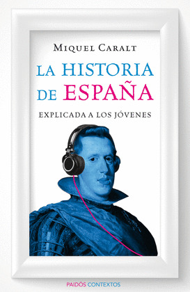 HISTORIA DE ESPAÑA EXPLICADA A LOS JÓVENES, LA