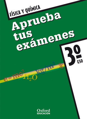 3º ESO. FISICA Y QUIMICA. APRUEBA TUS EXAMENES