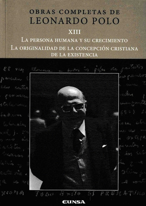 LA PERSONA HUMANA Y SU CRECIMIENTO/ LA ORIGINALIDAD DE LA CONCEPCIÓN CRISTIANA D