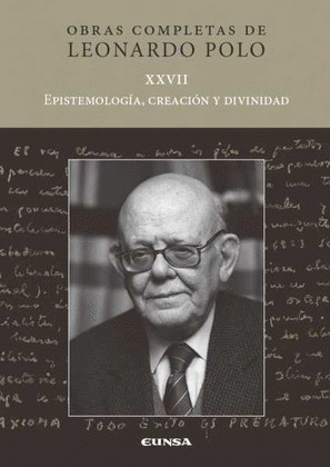 EPISTEMOLOGÍA, CREACIÓN Y DIVINIDAD. TOMO XXVII