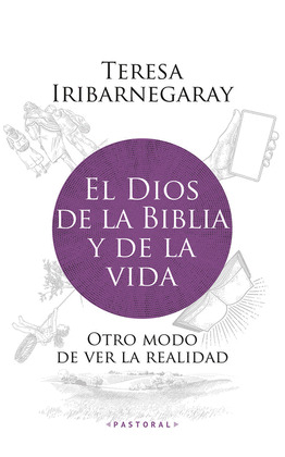 DIOS DE LA BIBLIA Y DE LA VIDA, EL
