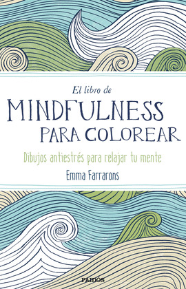 LIBRO DE MINDFULNESS PARA COLOREAR, EL