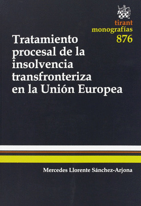 TRATAMIENTO PROCESAL DE LA INSOLVENCIA TRANSFRONTERIZA EN LA UNION EUROPEA