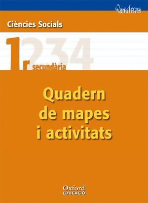 QUADERNS OXFORD, CIÈNCIEES SOCIALS, 1 ESO. QUADERN DE MAPES I ACTIVITATS
