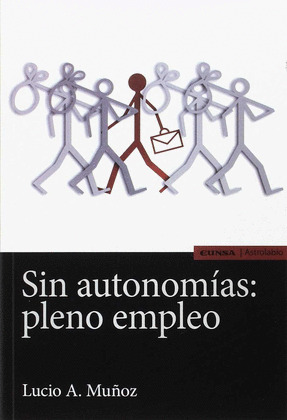 SIN AUTONOMIAS: PLENO EMPLEO
