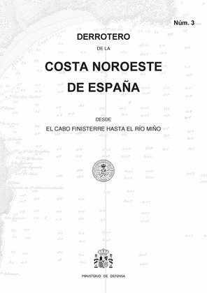 DERROTERO DE LA COSTA NOROESTE DE ESPAÑA DESDE EL CABO FINISTERRE HASTA EL RIO M