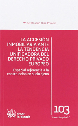 LA ACCESIÓN INMOBILIARIA ANTE LA TENDENCIA UNIFICADORA DEL DERECHO PRIVADO EUROP