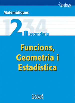 QUADERNS OXFORD, MATEMÀTIQUES, FUNCIONS, GEOMETRIA I ESTADÍSTICA, 2 ESO